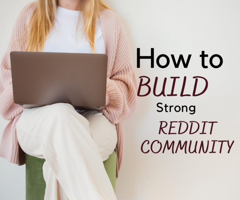 How to Build a Strong Reddit Community: Tips for Engaging Users and Increasing Participation